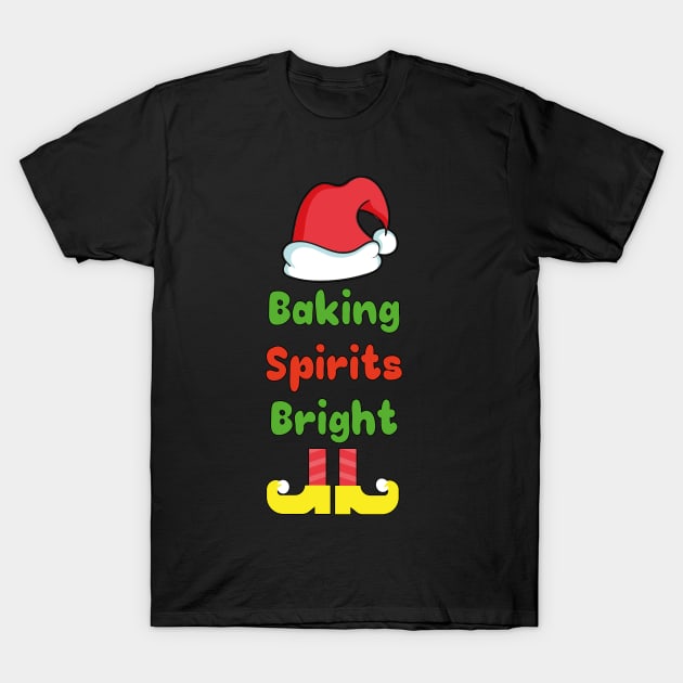 Elf - Baking Spirits Bright Christmas Baking T-Shirt by ScrewpierDesign